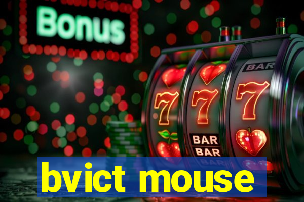 bvict mouse